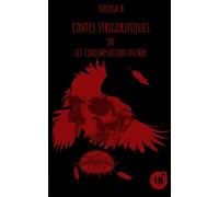 Contes Strigorifiques: ou Les contemplations du mal