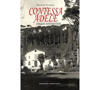 Contessa Adele. Viaggio sentimentale - [Il Ponte Vecchio]