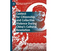Contest for Citizenship and Collective Violence During China’s Cultural Revolution