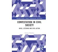 Contestation in Civil Society: Noise, Listening and Civil Action