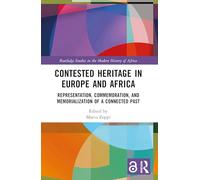 Contested Heritage in Europe and Africa: Representation, Commemoration, and Memorialization of a Connected Past
