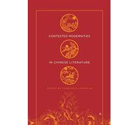 Contested Modernities in Chinese Literature