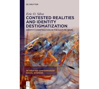 Contested Realities and Identity Destigmatization: Identity Construction in the Culture Wars