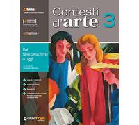 Contesti d'arte. Per le Scuole superiori. Con ebook. Con espansione online. Dal neoclassicismo a oggi (Vol. 3)