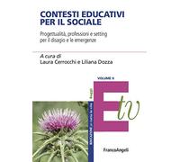 Contesti educativi per il sociale. Progettualità, professioni e setting per il benessere individuale e di comunità. Vol. 2
