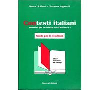 Contesti italiani. Viaggio nell'italiano contemporaneo attraverso i testi. Guida per lo studente
