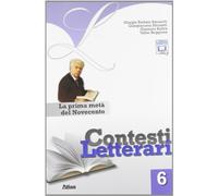 Contesti letterari. Per le Scuole superiori. Con espansione online. La prima metà del Novecento (Vol. 6)
