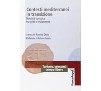 Contesti mediterranei in transizione. Mobilità turistica tra crisi e mutamento