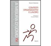 Contesti organizzativi e lavoro. Competenze per gli interventi nelle organizzazioni