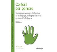 Contesti per pensare. Riflessioni su pedagogia, indagine filosofica e comunità di ricerca