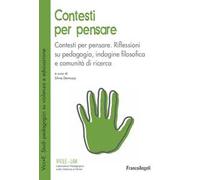 Contesti per pensare. Riflessioni su pedagogia, indagine filosofica e comunità di ricerca