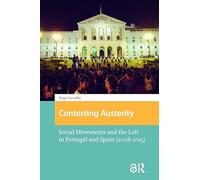 Contesting Austerity: Social Movements and the Left in Portugal and Spain (2008-2015)