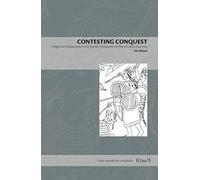 Contesting Conquest: Indigenous Perspectives on the Spanish Occupation of Nueva Galicia, 1524-1545: 12