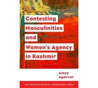 Contesting Masculinities and Women’s Agency in Kashmir (Tascabile)
