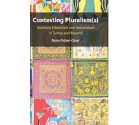Contesting Pluralisms: Islamism, Liberalism, and Nationalism in Turkey and Beyond