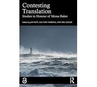 Contesting Translation: Studies in Honour of Mona Baker