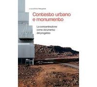 Contesto urbano e monumento. La contaminazione come strumento del progetto