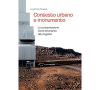 Contesto urbano e monumento. La contaminazione come strumento del progetto