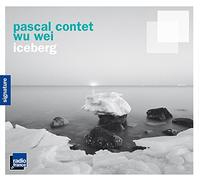 Pascal Contet Pascal Contet/Wu Wei: Iceberg (CD) Album