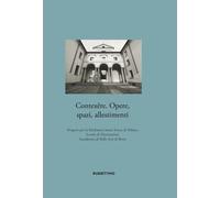 Contexěre. Opere, spazi, allestimenti. Progetti per la Mediateca Santa Teresa di Milano Scuola di Decorazione Accademia di Belle Arti di Brera