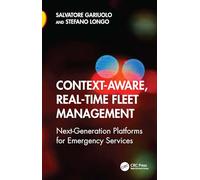 Context-Aware, Real-Time Fleet Management: Next-Generation Platforms for Emergency Services