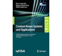 Context-Aware Systems and Applications: 13th EAI International Conference, ICCASA 2024, Dalat City, Vietnam, October 15-16, 2024, Proceedings