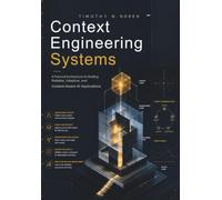 Context Engineering Systems: A Practical Architecture for Building Reliable, Adaptive, and Context-Aware AI Applications