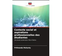 Contexte social et aspirations professionnelles des étudiantes: Une étude menée dans l'État d'Odisha
