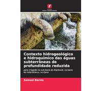 Contexto hidrogeológico e hidroquímico das águas subterrâneas de profundidade reduzida: para irrigação na sub-bacia de Atankwidi, na bacia do Volta Branco, no Gana