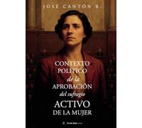 Contexto político de la aprobación del sufragio activo de la mujer