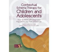 Contextual Schema Therapy for Children and Adolescents: How to Work with Diagnosed Populations and their Differences