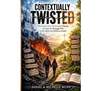 Contextually Twisted: Our journey from the Frozen Chose through the Strange Fire to the Spirit Led Biblical middle.