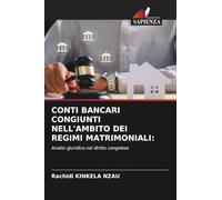 CONTI BANCARI CONGIUNTI NELL'AMBITO DEI REGIMI MATRIMONIALI:: Analisi giuridica nel diritto congolese