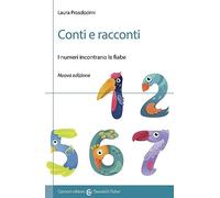 Conti e racconti. I numeri incontrano le fiabe. Nuova ediz.