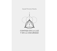 CONTIGO EN LA LUZ Y EN LA OSCURIDAD