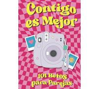 Contigo es Mejor: 101 Retos para Parejas