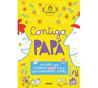 Contigo, papá: Un libro que escribimos juntos hoy y que guardaremos siempre