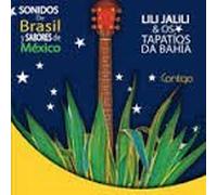 Contigo: Sonidos de Brasil y Sabores de Mexico - Lili Jalili & Os Tapatios Da Bahia