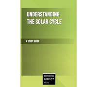 Continental Academy Pre Understanding the Solar Cycle - A Study Gui (Tascabile)
