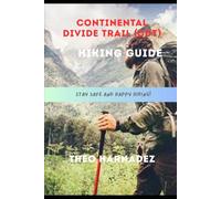 CONTINENTAL DIVIDE TRAIL (CDT) HIKING GUIDE