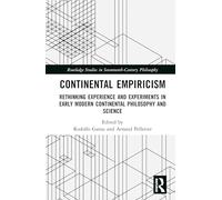 Continental Empiricism: Rethinking Experience and Experiments in Early Modern Continental Philosophy and Science