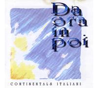 Continentals - Da Ora In Poi
