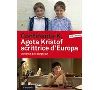 Continente K. Agota Kristof scrittrice d'Europa. DVD. Con libro