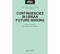 Contingencies in Urban Future-making: Pitfalls, Potentialities and Transformative Practices: 2