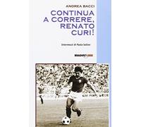 Continua a correre, Renato Curi!