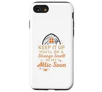 Continua così sarai uno strano odore nel mio attico halloween Custodia per iPhone SE (2020) / 7/8