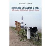 Continuando a pedalare nella storia. Riflessioni in bicicletta tra la Sicilia e le Fiandre
