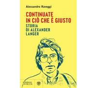 Continuate in ciò che è giusto. Storia di Alexander Langer