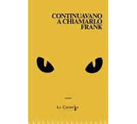 Continuavano a chiamarlo Frank