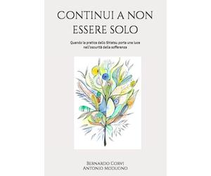 Continui a non essere solo: Quando la pratica dello Shiatsu porta una luce nell’oscurità della sofferenza